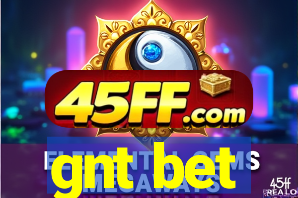 gnt bet